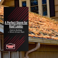 A Perfect Storm for Roof Leaks: Debris Buildup + Wind-Driven Rain