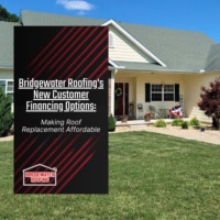 Bridgewater Roofing's New Customer Financing Options: Making Roof Replacement Affordable