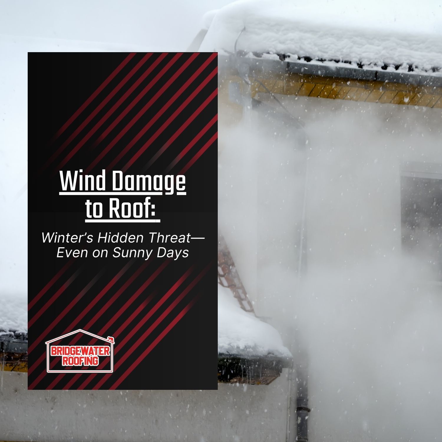 Wind Damage to Roof: Winter’s Hidden Threat—Even on Sunny Days