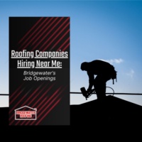 Roofing Companies Hiring Near Me: Bridgewater’s Job Openings