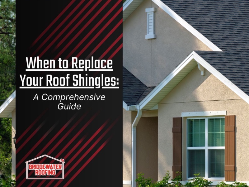 When to Replace Your Roof Shingles: A Comprehensive Guide