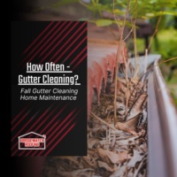 How Often - Gutter Cleaning? Fall Gutter Cleaning Home Maintenance 